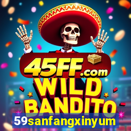 59sanfangxinyuming.com
