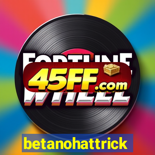 betanohattrick