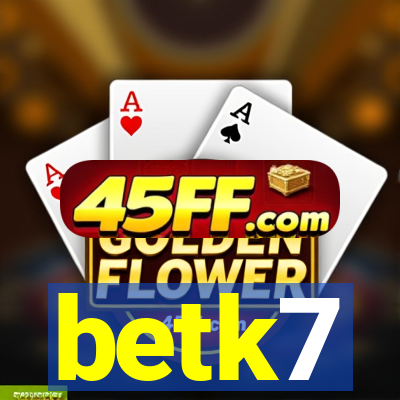betk7