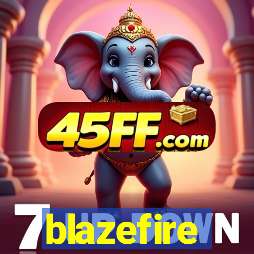 blazefire