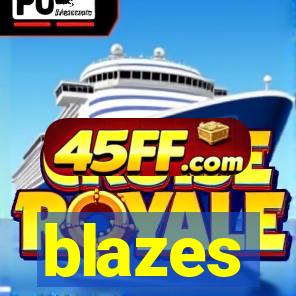 blazes
