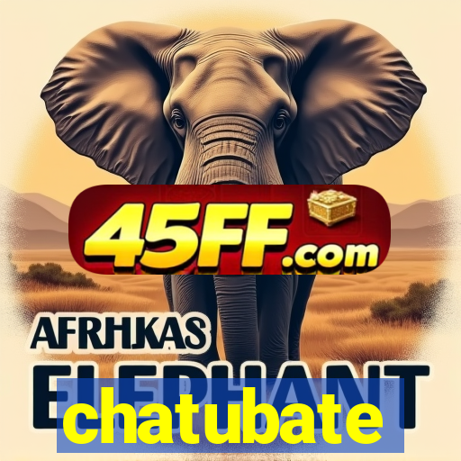 chatubate
