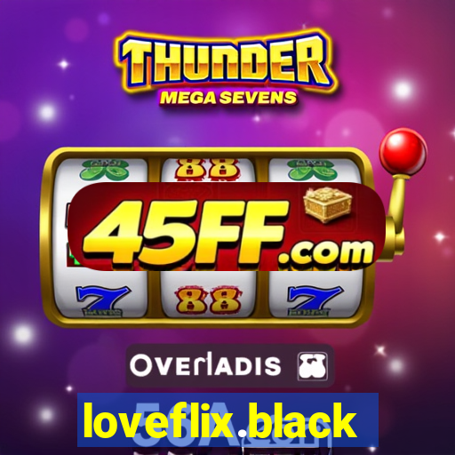 loveflix.black
