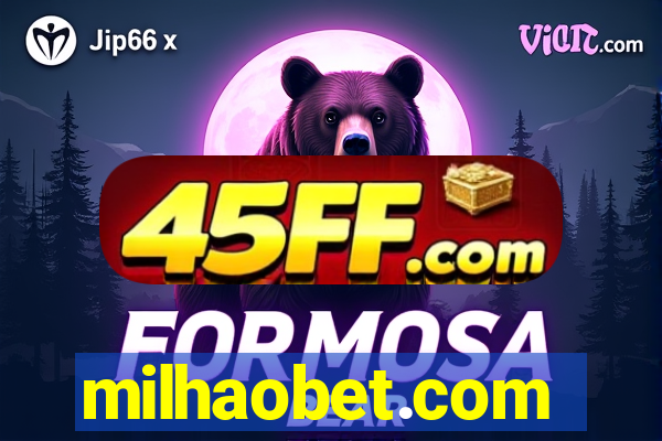 milhaobet.com
