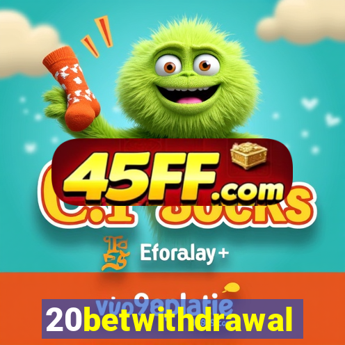 20betwithdrawal