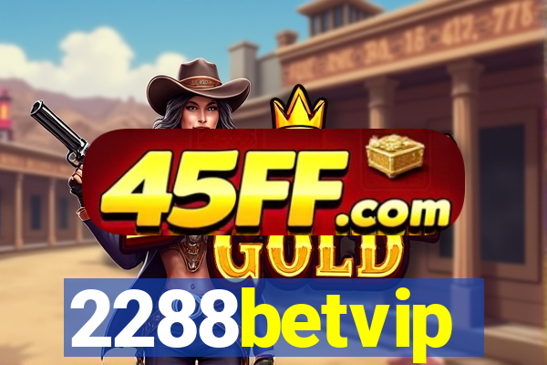 2288betvip