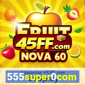 555super0com