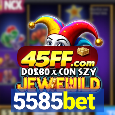 5585bet