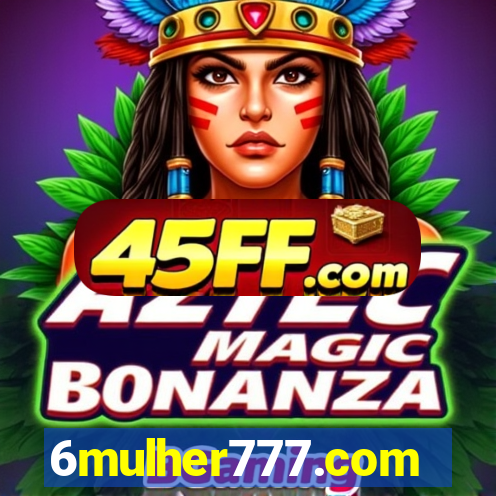 6mulher777.com