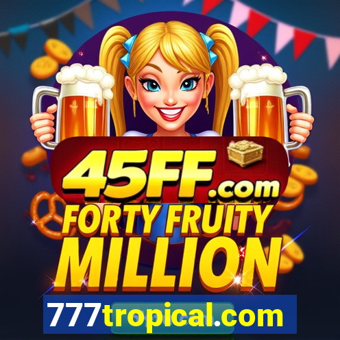 777tropical.com