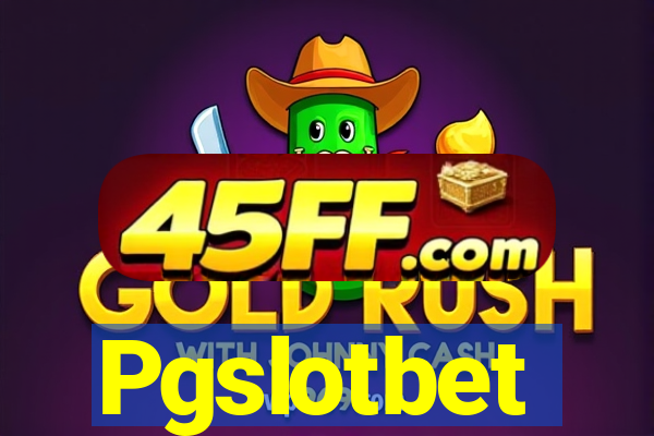 Pgslotbet