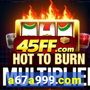 a67a999.com