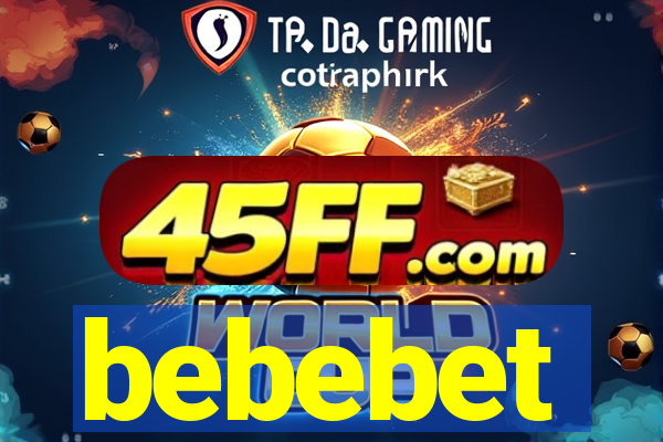 bebebet
