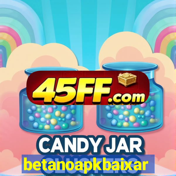 betanoapkbaixar