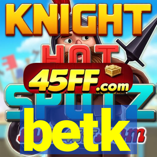 betk