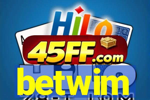 betwim