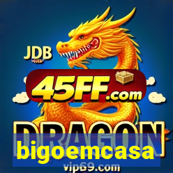 bigoemcasa
