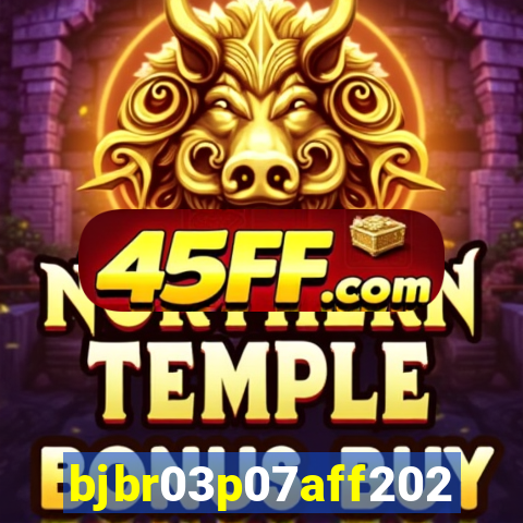 bjbr03p07aff2023.com