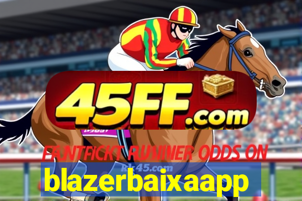 blazerbaixaapp