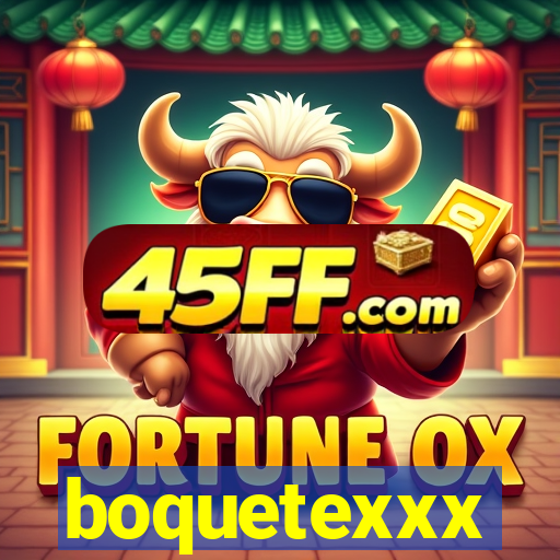 boquetexxx
