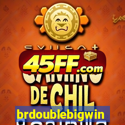 brdoublebigwin