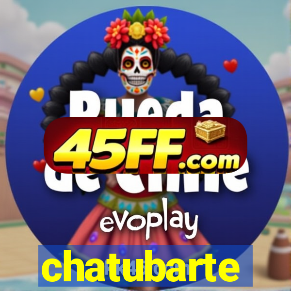 chatubarte