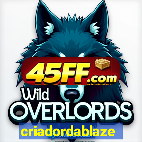 criadordablaze