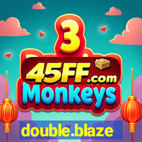 double.blaze