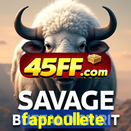 faproullete