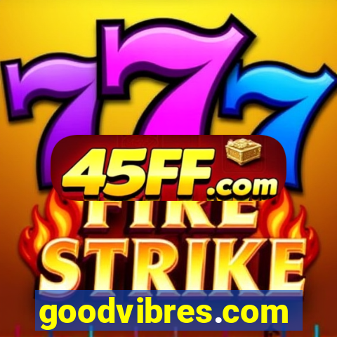 goodvibres.com
