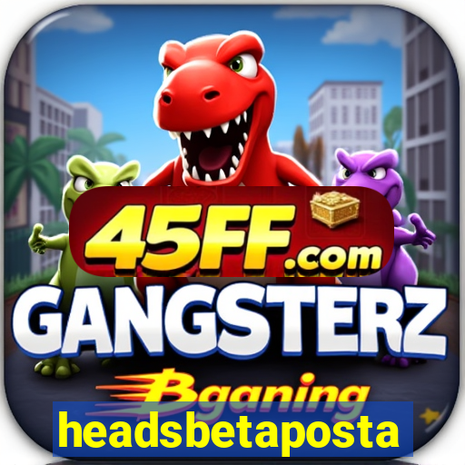 headsbetaposta