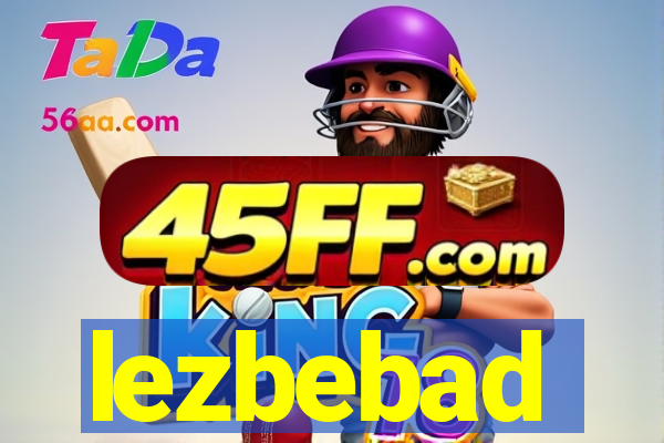 lezbebad