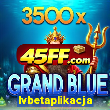 lvbetaplikacja