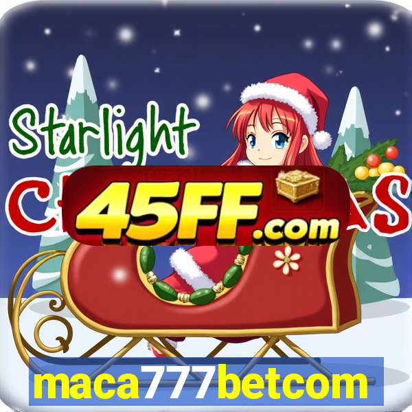 maca777betcom