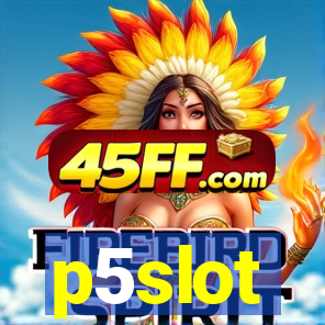 p5slot