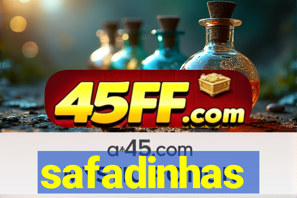 safadinhas