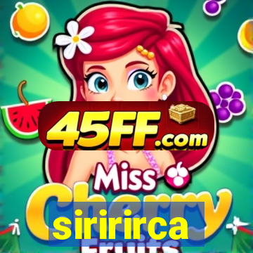 siririrca