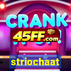striochaat