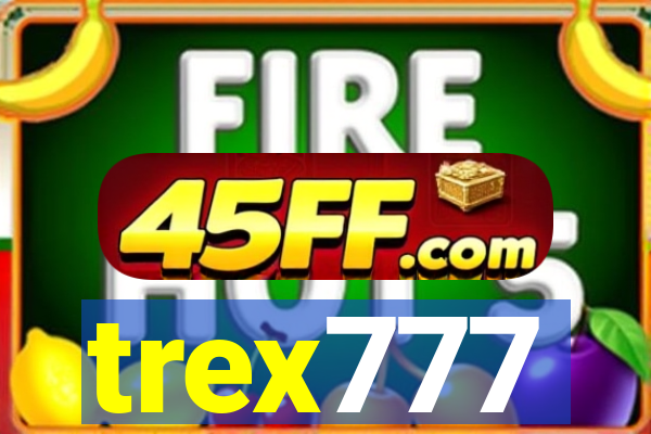 trex777