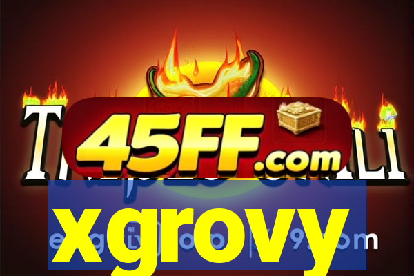 xgrovy